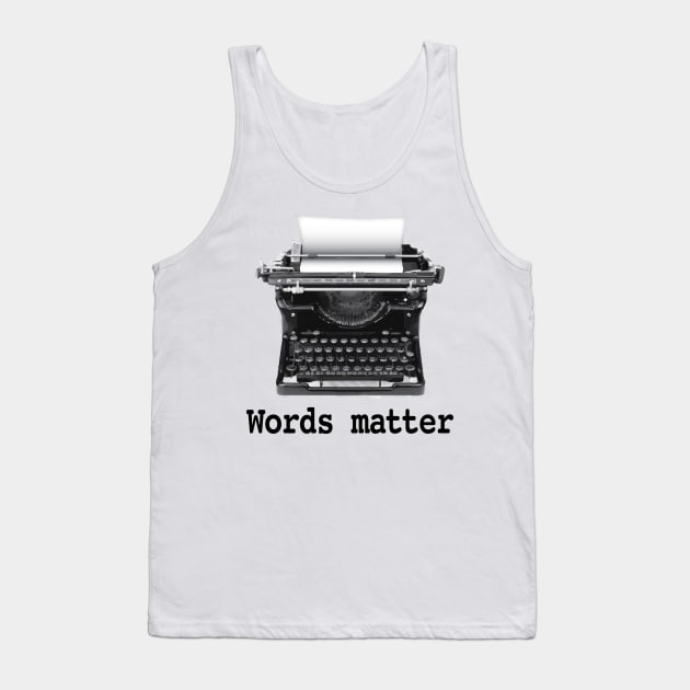 Words Matter Tank Top by Buffyandrews